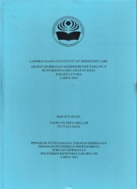 LKD4 th.2023 :LAPORAN KASUS CONTINUITY OF MIDWIFERY CARE ASUHAN KEBIDANAN KOMPREHENSIF PADA NY. F DI PUSKESMAS KECAMATAN KOJA JAKARTA UTARA TAHUN 2023