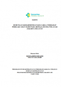 Skripsi Keperawatan 2024: Hubungan Keharmonisan Keluarga Terhadap Perilaku Self Harm Pada Remaja Di SMA Wilayah Jakarta Selatan