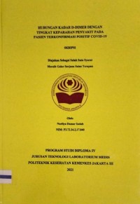 Skripsi Analis Th.2021 : Hubungan Kadar D-Dimer Dengan Tingkat Keparahan Penyakit Pada Pasien Terkonfirmasi Positif Covid-19 (Teks Dan E_Book)