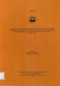 Skripsi Bidan D4 2020 : PENGARUH VIDEO ANIMASI TERHADAP PENGETAHUAN DAN
MINAT IBU TENTANG METODE KONTRASEPSI JANGKA PANJANG
DI WILAYAH KERJA PUSKESMAS LARANGAN UTARA KOTA
TANGERANG.