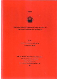 Skripsi Bidan D4 2022 : HUBUNGAN PEMBERIAN MPASI DENGAN STATUS GIZI BAYI
USIA 6-24 BULAN DI PMB KOTA TANGERANG