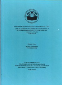 LKD4 th.2022 : LAPORAN KASUS CONTINUITY OF MIDWIFERY CARE ASUHAN KEBIDANAN KOMPREHENSIF PADA NY. N DI PUSKESMAS KECAMATAN PADEMANGAN JAKARTA UTARA TAHUN 2022