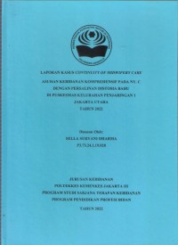 LKD4 th.2022 : LAPORAN KASUS CONTINUITY OF MIDWIFERY CARE  ASUHAN KEBIDANAN KOMPREHENSIF PADA NY. C DENGAN PERSALINAN DISTOSIA BAHU DI PUSKESMAS KELURAHAN PENJARINGAN 1 JAKARTA UTARA TAHUN 2022.