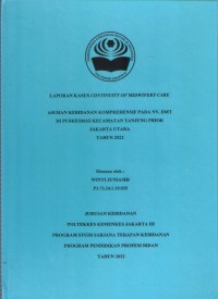 LKD4 th. 2022 : LAPORAN KASUS CONTINUITY OF MIDWIFERY CARE
ASUHAN KEBIDANAN KOMPREHENSIF PADA NY. DMT
DI PUSKESMAS KECAMATAN TANJUNG PRIOK
JAKARTA UTARA
TAHUN 2022