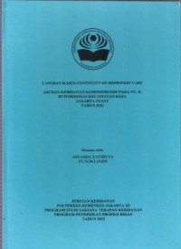 LKD4 th. 2022 : LAPORAN KASUS CONTINUITY OF MIDWIFERY CARE ASUHAN KEBIDANAN KOMPREHENSIF PADA NY. K DI PUSKESMAS KECAMATAN KOJA JAKARTA PUSAT TAHUN 2022