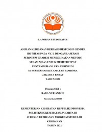 LKBD th.2023 : ASUHAN KEBIDANAN BERBASIS RESPONSIF GENDER IBU NIFAS PADA NY.L DENGAN LASERASI PERINEUM GRADE II MENGGUNAKAN METODE SENAM NIFAS UNTUK MEMPERCEPAT PENYEMBUHAN LUKA PERINEUM DI PUSKESMAS KECAMATAN TAMBORA JAKARTA BARAT TAHUN 2022