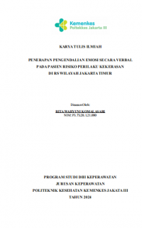 Karya  Tulis Ilmiah Keperawatan 2024: Penerapan Pengendalian Emosi Secara Verbal pada Pasien Risiko Perilaku Kekerasan Di Rumah Sakit Wilayah Jakarta Timur