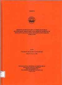 Skripsi Bidan D4 2021: HUBUNGAN PENGETAHUAN TERHADAP SIKAP
PENCEGAHAN TRIAD KRR PADA REMAJA KOMUNITAS
PENYANYI JALANAN (KPJ) DI KABUPATEN SERANG
TAHUN 2021