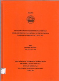 Skripsi Bidan D4 2021 : FAKTOR-FAKTOR YANG BERHUBUNGAN DENGAN
PERILAKU SEKSUAL PADA REMAJA DI SMK AL HIKMAH
KABUPATEN PANDEGLANG TAHUN 2021