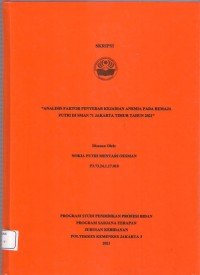 Skripsi Bidan D4 2021: ANALISIS FAKTOR PENYEBAB KEJADIAN ANEMIA PADA REMAJA
PUTRI DI SMAN 71 JAKARTA TIMUR TAHUN 2021”