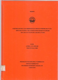 Skripsi Bidan D4  2019: FAKTOR-FAKTOR YANG BERHUBUNGAN DENGAN PERNIKAHAN USIA
DINI PADA WANITA USIA SUBUR DI KELURAHAN KALIBARU
KECAMATAN CILINCING JAKARTA UTARA TAHUN 2019