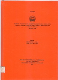Skripsi Bidan D4  2019: FAKTOR – FAKTOR YANG MEMPENGARUHI STATUS GIZI BATITA USIA 1-3
TAHUN DI PUSKESMAS KELURAHAN PENJARINGAN I JAKARTA UTARA
TAHUN 2019