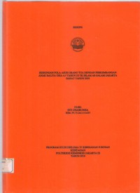 Skripsi Bidan D4  2019: HUBUNGAN POLA ASUH ORANG TUA DENGAN PERKEMBANGAN
ANAK BALITA USIA 4-5 TAHUN DI TK ISLAM AS-SALAM JAKARTA
BARAT TAHUN 2019