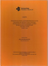 Skripsi Bidan D4 2024 : EFEKTIFITAS STIMULASI PERKEMBANGAN ANAK
PRASEKOLAH MENGGUNAKAN SIPANDA
(Skrining Intervesi dini Perkembangan AnaNDA)
DI KELURAHAN PONDOK KOPI
JAKARTA TIMUR
TAHUN 2024