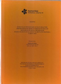 Skripsi Bidan D4 2024 : HUBUNGAN PENGETAHUAN DAN SIKAP IBU PREMENOPAUSE DENGAN KESIAPAN DALAM MENGHADAPI MASA MENOPAUSE DI KELURAHAN SUNGAILIAT KABUPATEN BANGKA TAHUN 2024