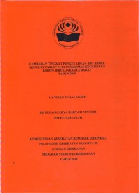 GAMBARAN TINGKAT PENGETAHUAN IBU HAMIL TENTANG TABLET Fe DI PUSKESMAS KECAMATAN KEBON JERUK JAKARTA BARAT
TAHUN 2019