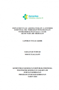 TABD Tahun 2024: IPLEMENTASI AROMATERAPI LAVENDER TERHADAP PENGURANGAN NYERI PERSALINAN KALA 1 FASE AKTIF PADA IBU BERSALIN