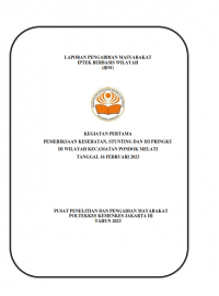 Laporan Pengabdian Masyarakat IPTEK Berbasis Wilayah (IBW) : Kegiatan Pertama Pemeriksaan Kesehatan, Stunting dan isi Piringku di Wilayah Kecamatan Pondok Melati Tanggal 16 Februari 2023