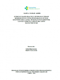 Karya Ilmiah Akhir Ners 2024: Evidence Based Practice: Penerapan Terapi Reminiscence untuk Peningkatan Fungsi Kognitif pada Lansia di Rawat Inap Gerontik Lantai 2 Gedung A RSUPN dr. Cipto Mangunkusumo