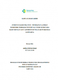 Karya Ilmiah Akhir Ners 2024: Evidence Based Practice : Penerapan Latihan Isometrik Terhadap Penurunan Nyeri Sendi Pada Klien Dengan Gout Arthritis di Wilayah Puskesmas Jatiwarna