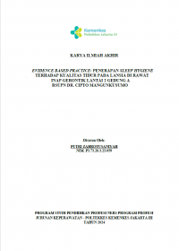 Karya Ilmiah Akhir Ners 2024: Evidence Based Practice: Penerapan Sleep Hygiene terhadap Kualitas Tidur pada Lansia di Ruang Rawat Geriatri Lantai 2 Gedung A RSUPN Dr. Cipto Mangunkusumo