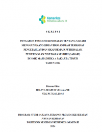 Skripsi Promkes 2024: Pengaruh Promosi Kesehatan Tentang SADARI Menggunakan Media Video Animasi Terhadap
Pengetahuan Dan Sikap Remaja Putri Dalam Pemeriksaan Payudara Sendiri (SADARI) Di SMK Mahadhika 4 Jakarta Timur Tahun 2024