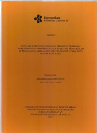 Skripsi Bidan D4 2024 : PENGARUH METODE STIMULASI MERONCE TERHADAP
PERKEMBANGAN MOTORIK HALUS ANAK USIA PRASEKOLAH
DI TK ISLAM AL-IKHLAS KECAMATAN BOGOR UTARA KOTA
BOGOR TAHUN 2024