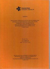 Skripsi Bidan D4 2024 : PENGARUH TERAPI QUANTUM TOUCH TERHADAP
PENURUNAN KECEMASAN PADA IBU HAMIL
PRIMIGRAVIDA TRIMESTER III
DALAM MENGHADAPI PERSALINAN
DI RUMAH BERSALIN DEPOK JAYA,
TAHUN 2024