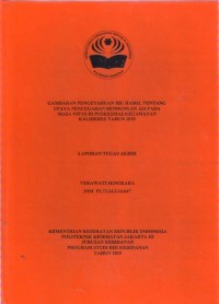 GAMBARAN PENGETAHUAN IBU HAMIL TENTANG UPAYA PENCEGAHAN BENDUNGAN ASI PADA
MASA NIFAS DI PUSKESMAS KECAMATAN
KALIDERES TAHUN 2019