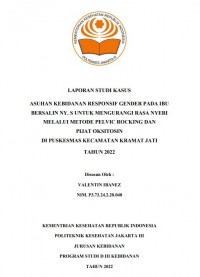 LKBD th.2023 : ASUHAN KEBIDANAN RESPONSIF GENDER PADA IBU BERSALIN NY. S UNTUK MENGURANGI RASA NYERI MELALUI METODE PELVIC ROCKING DAN PIJAT OKSITOSIN DI PUSKESMAS KECAMATAN KRAMAT JATI TAHUN 2022