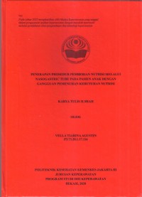 Keperawatan 2020 (KTI) : Penerapan Prosedur Pemberian Nutrisi Melalui Nasogastric Tube Pada Pasien Anak Dengan Gangguan Pemenuhan Kebutuhan Nutrisi