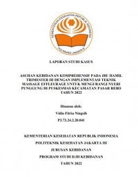 LKBD th.2023 : ASUHAN KEBIDANAN KOMPREHENSIF PADA IBU HAMIL DENGAN IMPLEMENTASI TEKNIK MASSAGE EFFLEURAGE UNTUK MENGURANGI NYERI PUNGGUNG  DI PUSKESMAS KECAMATAN PASAR REBO TAHUN 2022