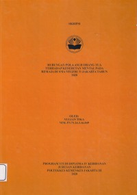 Skripsi Bidan D4 2020 : HUBUNGAN POLA ASUH ORANG TUA TERHADAP
KESEHATAN MENTAL PADA REMAJA
DI SMA NEGERI 31 JAKARTA.