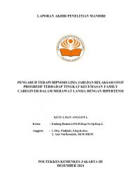 Laporan Akhir Penelitian Mandiri: Pengaruh Terapi Hipnosis Lima Jari dan Relaksasi Otot Progresif Terhadap Tingkat Kecemasan Family Caregiver Dalam Merawat Lansia Dengan Hipertensi