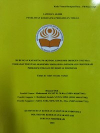 Laporan Akhir Penelitian  Kerjasama Perguruan Tinggi Th.2021 : Hubungan Kapasitas Maksimal Konsumsi Oksigen (V02 Max) Terhadap Prestasi Akademik Mahasiswa Diploma III Fisioterapi Program Vokasi Universitas Indonesia