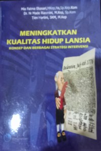 Meningkatkan Kualitas Hidup Lansia : Konsep dan Berbagai Strategi Intervensi