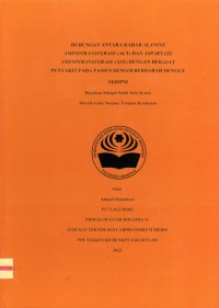 Skripsi Analis Th.2022 : Hubungan Antara Kadar Alanine Aminotransferase (ALT) Dan Aspartate Aminotransferase (AST) Dengan Derajat Penyakit Pada Pasien Demam Berdarah Dengue (Teks Dan E_Book)