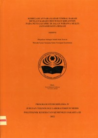 Skripsi Analis Th.2022 : Korelasi Antara Kadar Timbal Darah Dengan Kadar Ureum Dan Kreatinin Pada Petugas SPBU Di Jalan Wibawa Mukti Jatiasih Kota Bekasi (Teks Dan E_Book