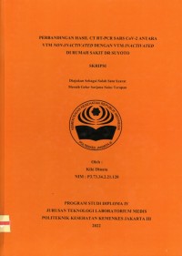 Skripsi Analis Th.2022 : Perbandingan Hasil CT RT-PCR SARS CoV-2 Antara VTM Non -Inactivated Dengan VTM Inactivated Di Rumah Sakit DR Suyoto (Teks Dan E_Book)