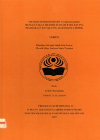 Skripsi Analis Th.2022 : Deteksi Infeksi Parasit Toxoplasma gondii Menggunakan Metode Flotasi Pada Kucing Peliharaan Dan Kucing Liar Di Kota Depok (Teks Dan E_Book)