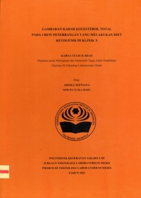 Karya Tulis Ilmiah Th.2022 : Gambaran Kadar Kolesterol Total Pada Crew Penerbangan Yang Melakukan Diet Ketogenik Di Klinik X (Teks Dan E_Book)