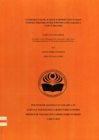 Karya Tulis Ilmiah Th.2022 : Gambaran Hasil Kadar D-Dimer Pada Pasien Stroke Iskemik Di RSUD Budhi Asih Jakarta Tahun 2019-2021 (Teks Dan E_Book)