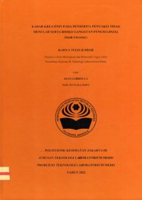 Karya Tulis Ilmiah Th.2022 : Kadar Kreatinin Pada Penderita Penyakit Tidak Menular Serta Risiko Gangguan Funsi Ginjal (Studi Literatur) (Teks Dan E_Book)