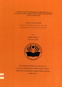 Karya Tulis Ilmiah Th.2022 : Gambaran Hasil Pemeriksaan bakteri Neisseria gonorrhoeae Pada Sampel Swab Vagina Di Puskesmas Pulo Gadung 2021 (Teks Dan E_Book)