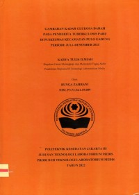 Karya Tulis Ilmiah Th.2022 : Gambaran Kadar Glukosa Darah Pada Penderita Tuberkulosis Paru Di Puskesmas Kecamatan Pulo Gadung Periode Juli-Desember 2021 (Teks Dan E_Book)