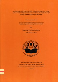 Karya Tulis Ilmiah Th.2022 : Gambaran Aktivitas Enzim Lactate Dehydrogenase (LDH) Pada Pasien Terkonfirmasi Covid-19 Di Rumah Sakit Umum Daerah  (RSUD) Budhi Asih (Teks Dan E_Book)