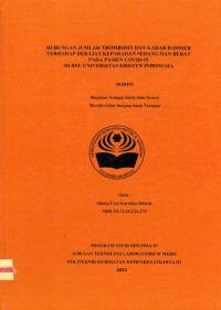 Skripsi Analis Th.2022 : Hubungan Jumlah Trombosit Dan Kadar D-Dimer Terhadap Derajat Keparahan Sedang Dan Berat Pada Pasien Covid-19 Di RSU Universitas Kristen Indonesia (Teks Dan E_Book)