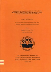 Karya Tulis Ilmiah Th.2022 : Gambaran Kadar Kolesterol Total Pada Penderita Penyakit Jantung Koroner (PJK) Di RSUD Budhi Asih Jakarta Timur (Teks Dan E_Book)