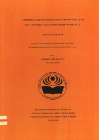 Karya Tulis Ilmiah Th.2022 : Ganbaran Kadar Glukosa Darah Puasa Dan 2 Jam Post Prandial Pasien Diabetes Melitus  (Teks Dan E_Book)