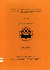 Skripsi Analis Th.2022 : Hubungan Kadar LDL (Low Density Lipoprotein) Dengan Troponin Pada Infark Miokard Akut Di RSUD Budhi Asih (Teks Dan E_Book)